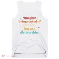 Imagine Being Scared Of Diversity But Not Dictatorship  Tank Top thumb 0