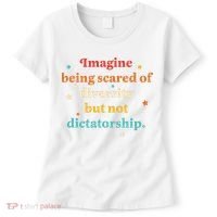 Imagine Being Scared Of Diversity But Not Dictatorship  Women's T-Shirt thumb 0