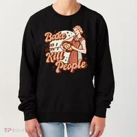 I Bake So I Don't Kill People Women's Sweatshirt thumb 0