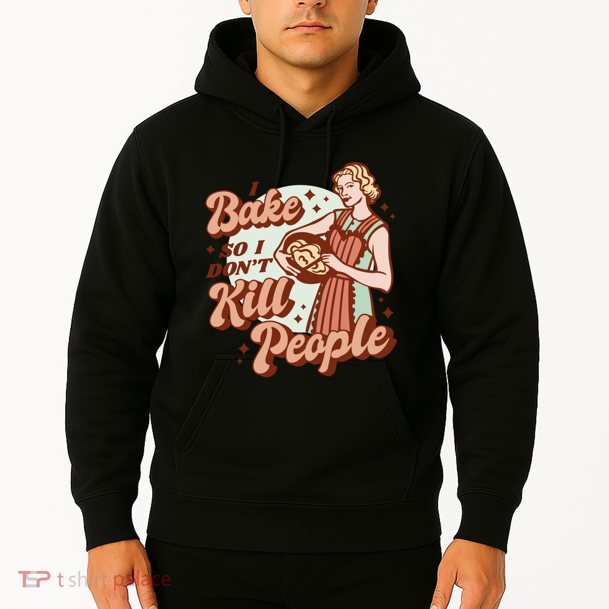 I Bake So I Don't Kill People Hoodie