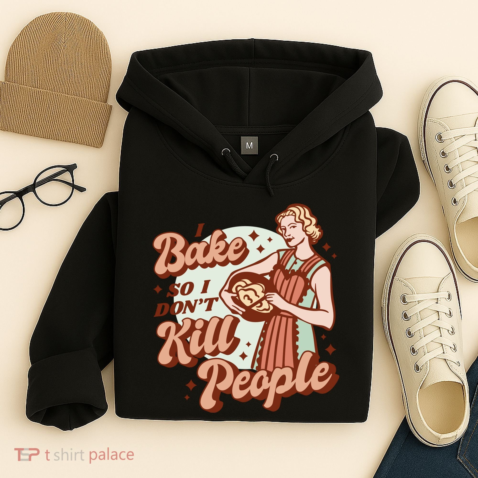 I Bake So I Don't Kill People Hoodie