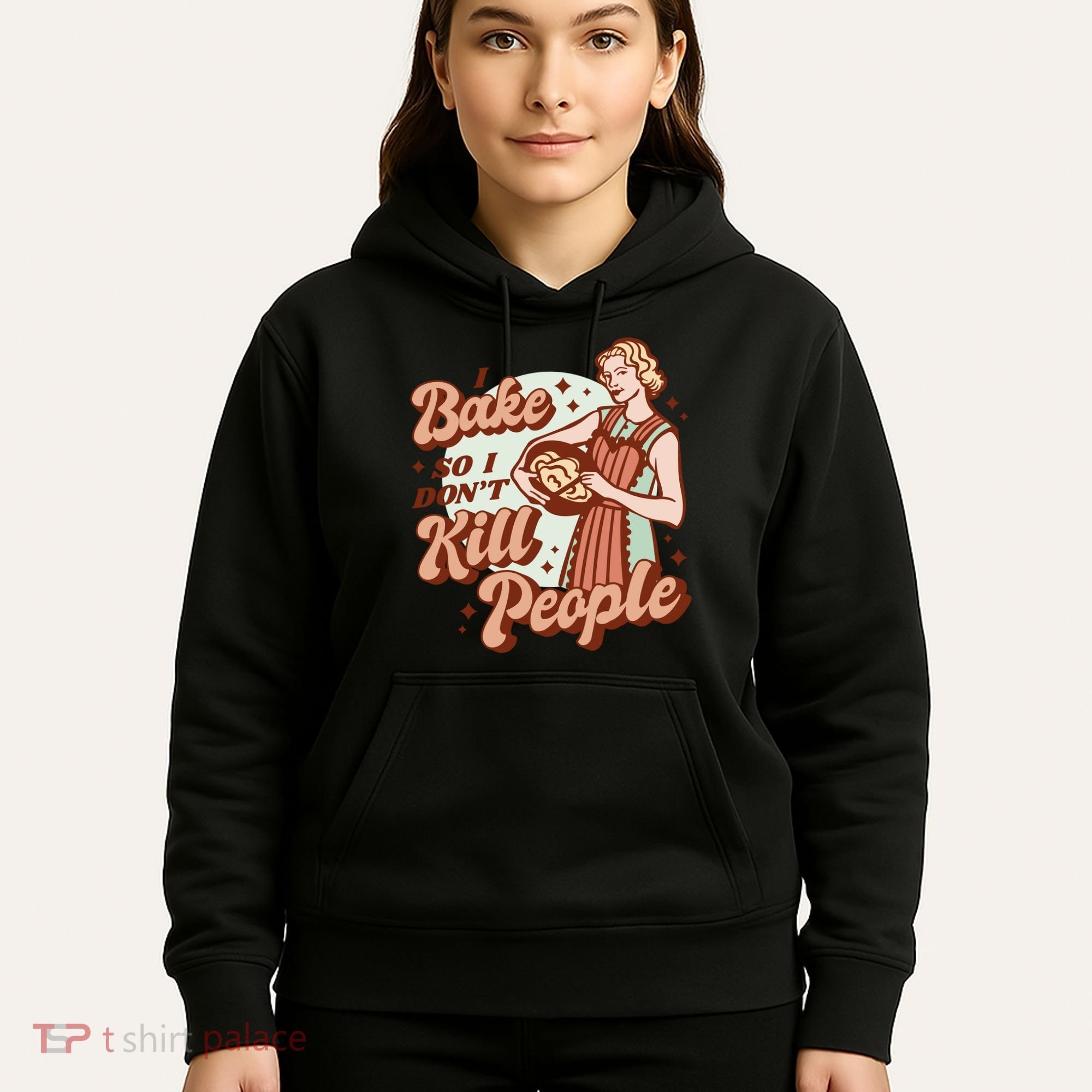 I Bake So I Don't Kill People Hoodie