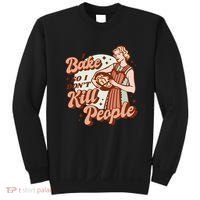 I Bake So I Don't Kill People Sweatshirt thumb 0