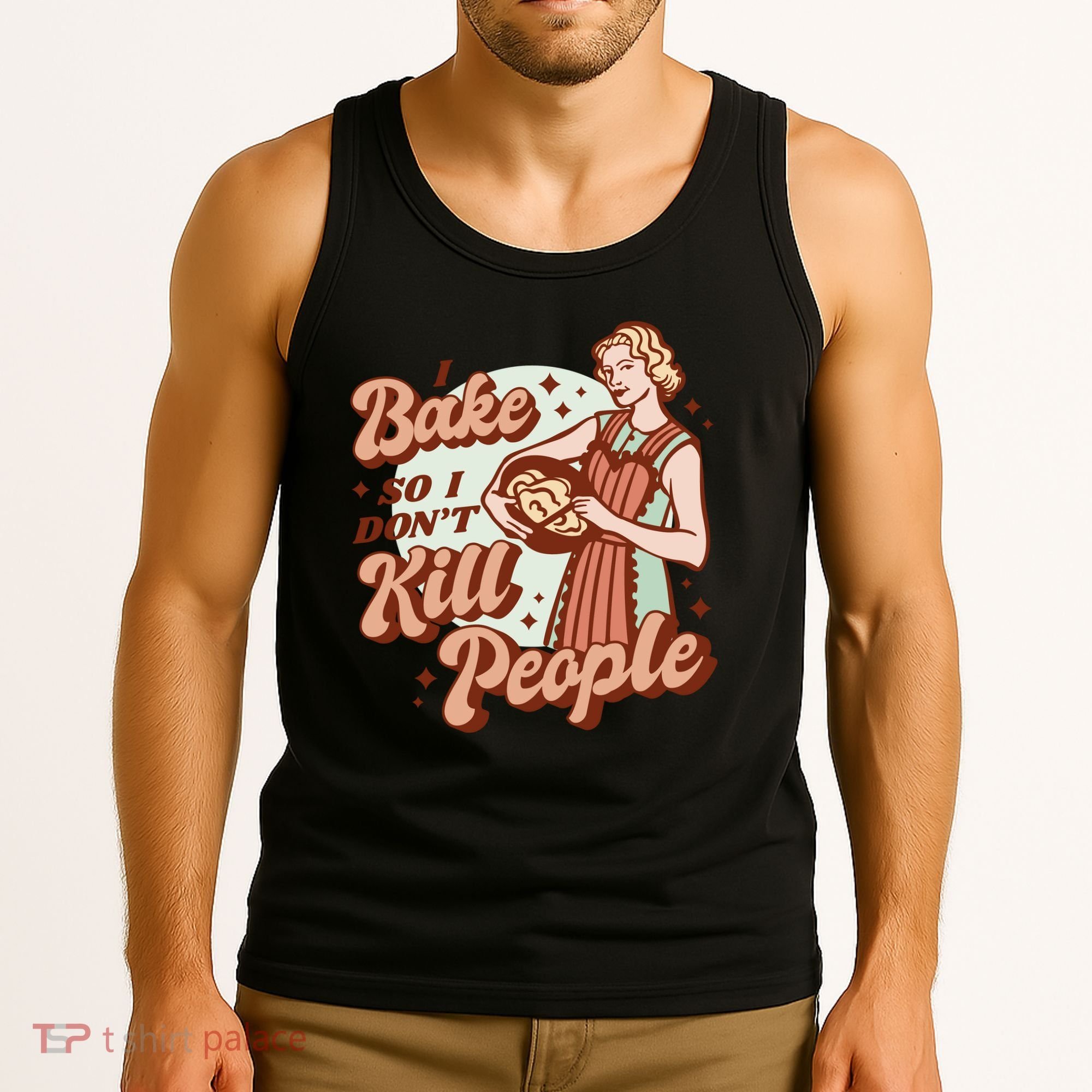I Bake So I Don't Kill People Tank Top