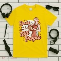 I Bake So I Don't Kill People T-Shirt thumb 5