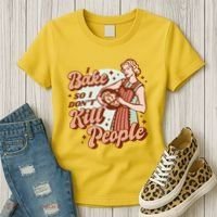 I Bake So I Don't Kill People Women's T-Shirt thumb 3