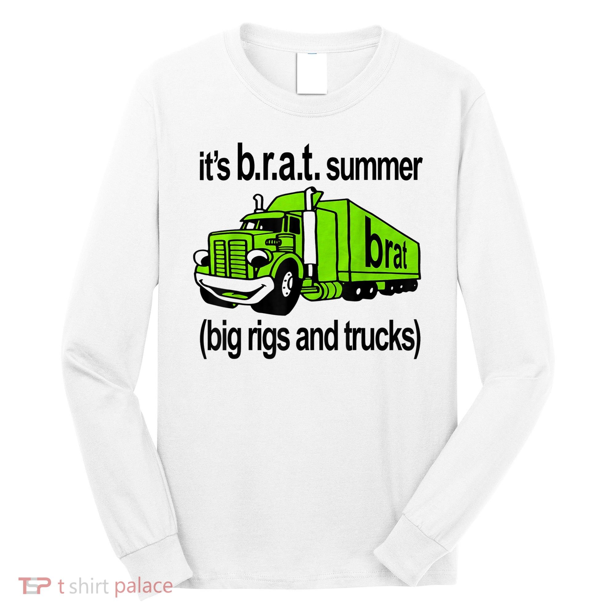 ItS Brat Summer Big Rigs And Trucks Long Sleeve Shirt