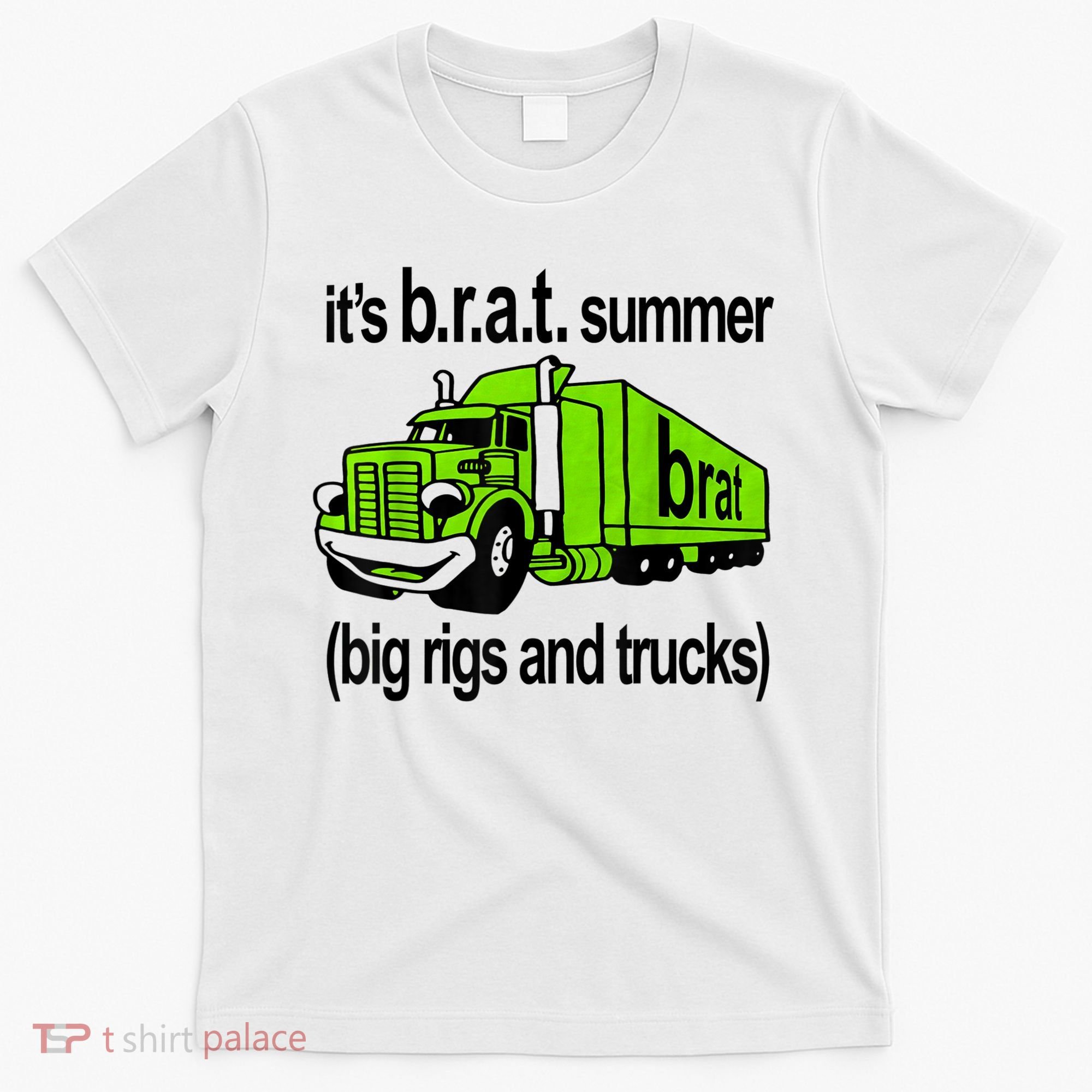 ItS Brat Summer Big Rigs And Trucks T-Shirt