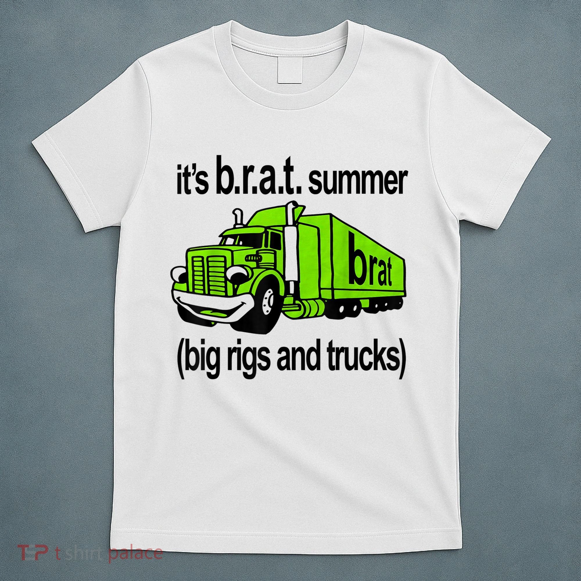 ItS Brat Summer Big Rigs And Trucks T-Shirt