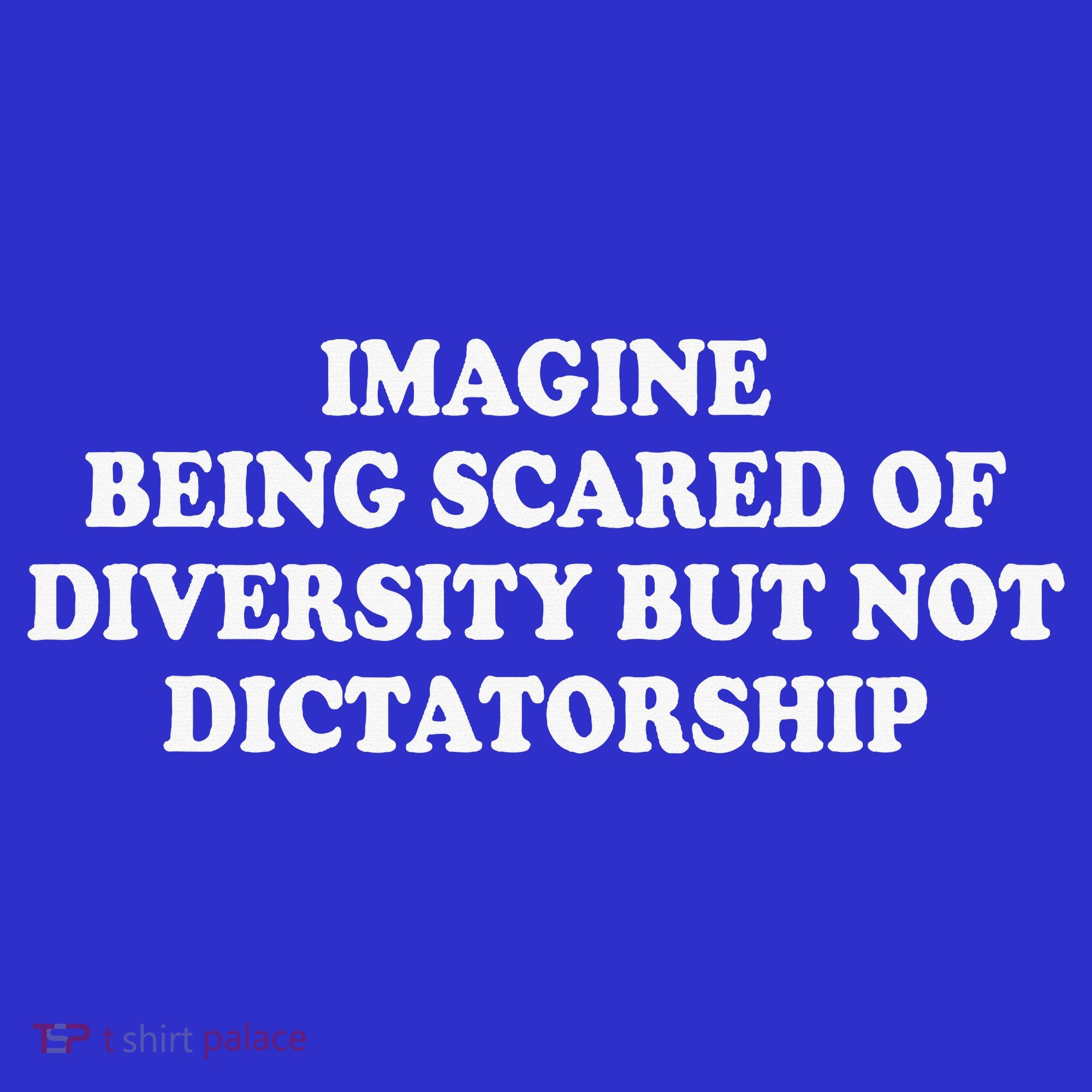 Imagine Being Scared Of Diversity But Not Dictatorship Mousepad