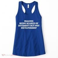 Imagine Being Scared Of Diversity But Not Dictatorship Women's Tank Top thumb 0