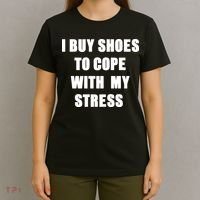 I BUY SHOES TO COPE WITH MY STRESS T-Shirt thumb 4