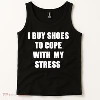 I BUY SHOES TO COPE WITH MY STRESS Tank Top thumb 2