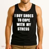 I BUY SHOES TO COPE WITH MY STRESS Tank Top thumb 3