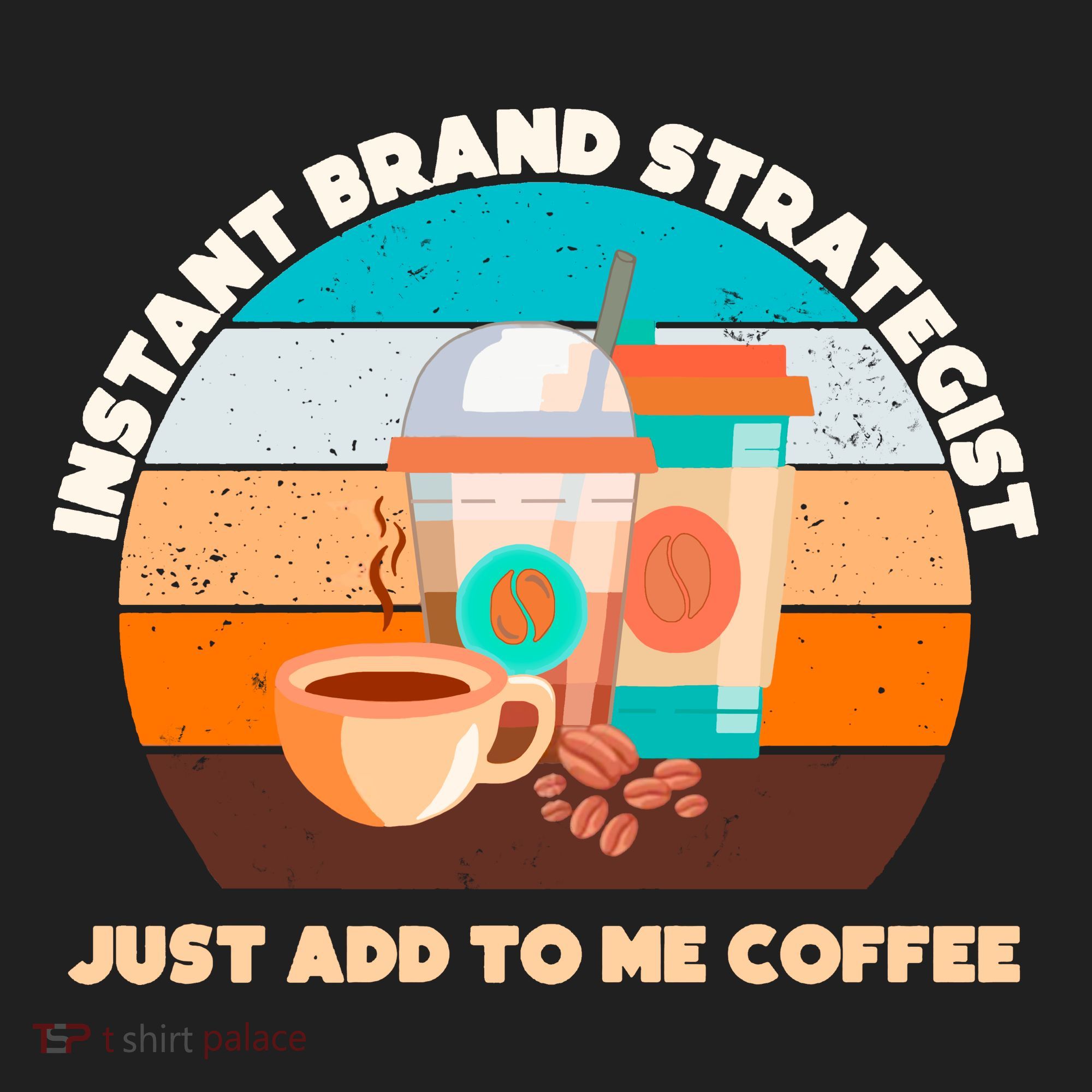 Instant Brand Strategist Just Add To Me Coffee Funny Coffee Lover Tumbler