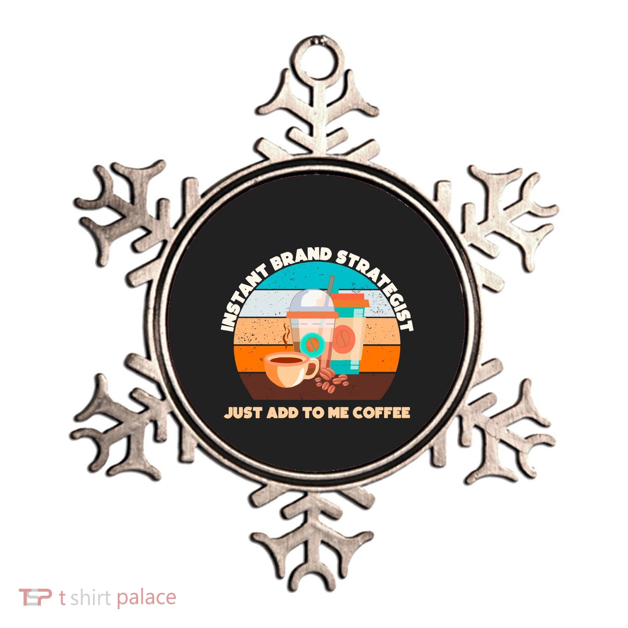Instant Brand Strategist Just Add To Me Coffee Funny Coffee Lover Ornament