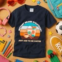 Instant Brand Strategist Just Add To Me Coffee Funny Coffee Lover Kids T-Shirt thumb 3