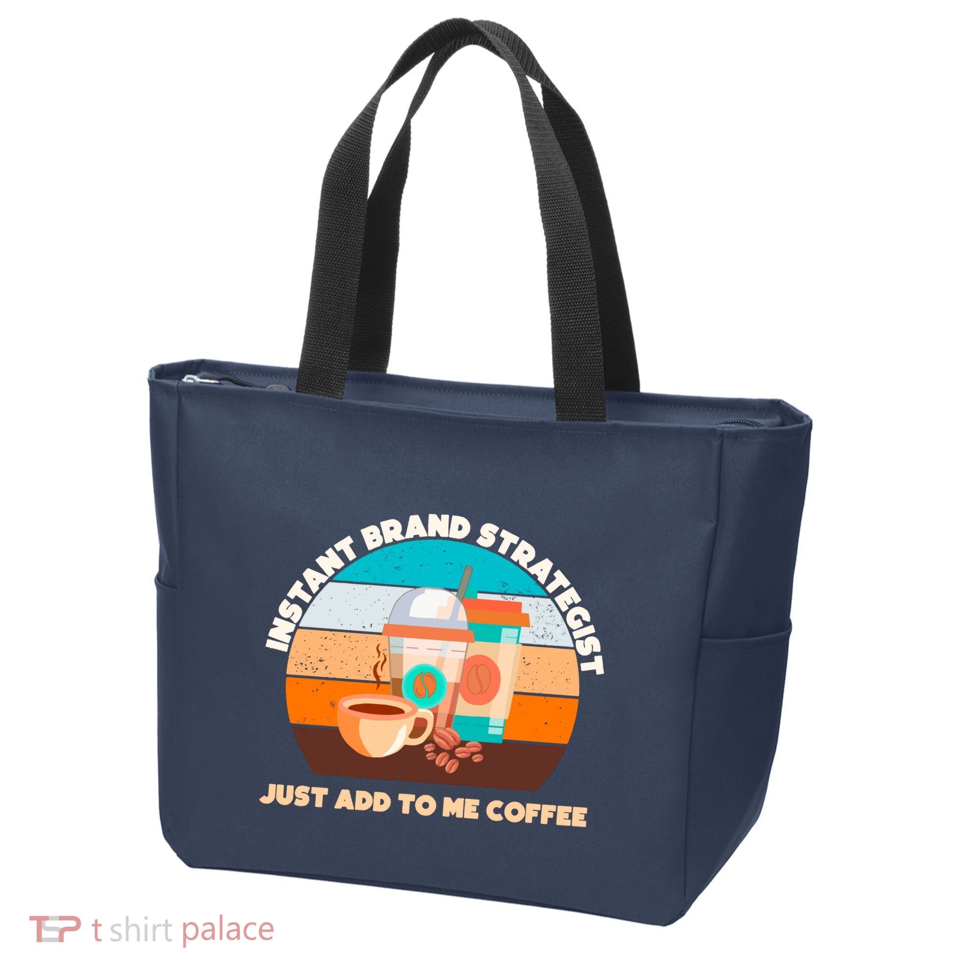Instant Brand Strategist Just Add To Me Coffee Funny Coffee Lover Tote Bag