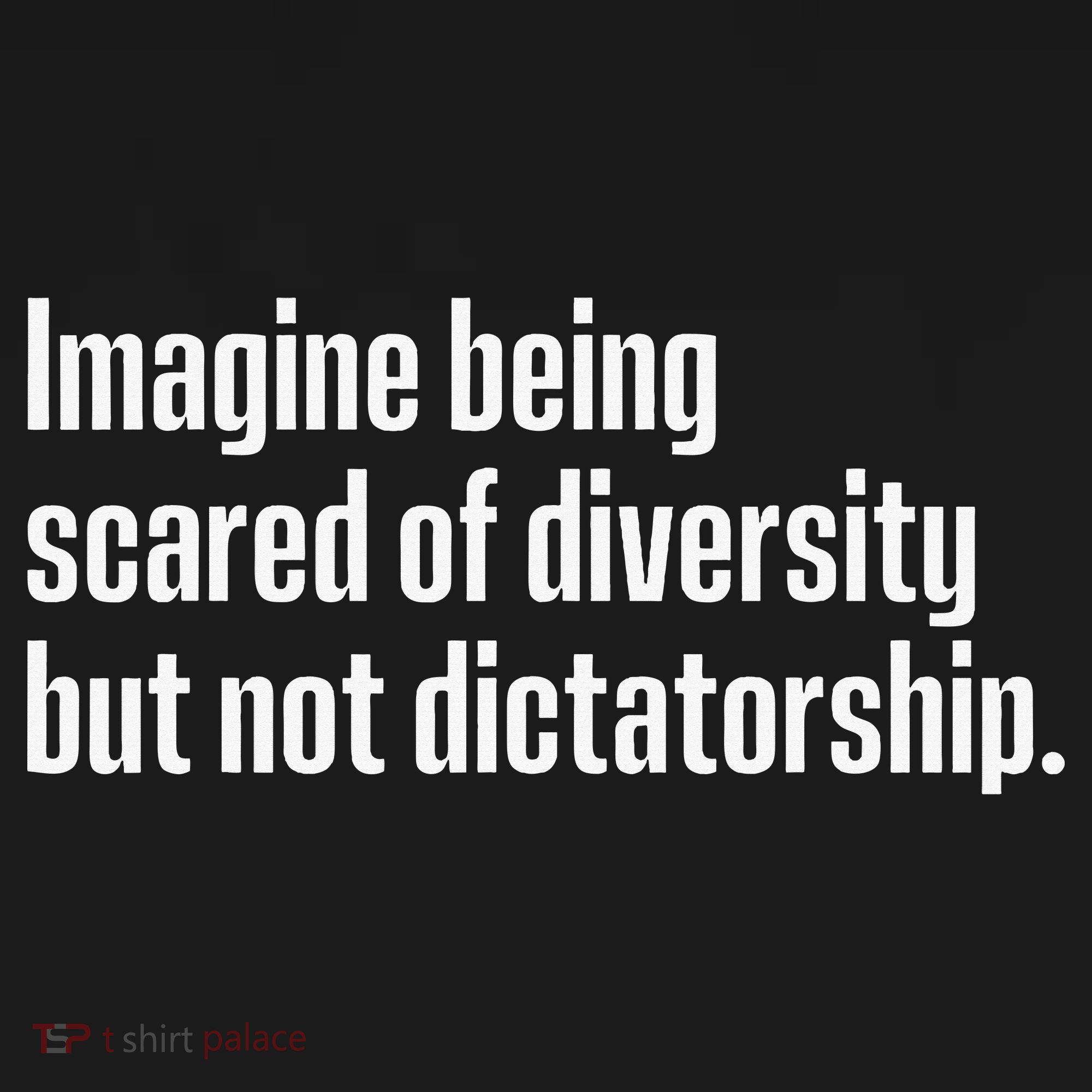 Imagine Being Scared Of Diversity But Not Dictatorship Women's Hoodie
