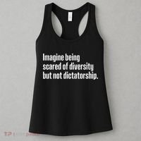 Imagine Being Scared Of Diversity But Not Dictatorship Women's Tank Top thumb 3