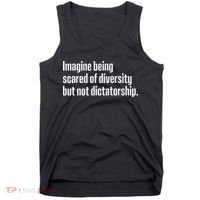Imagine Being Scared Of Diversity But Not Dictatorship Tank Top thumb 0