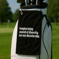 Imagine Being Scared Of Diversity But Not Dictatorship Golf Towel thumb 2