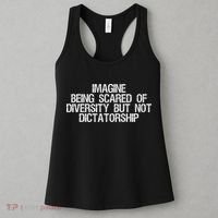 Imagine Being Scared Of Diversity But Not Dictatorship Women's Tank Top thumb 3
