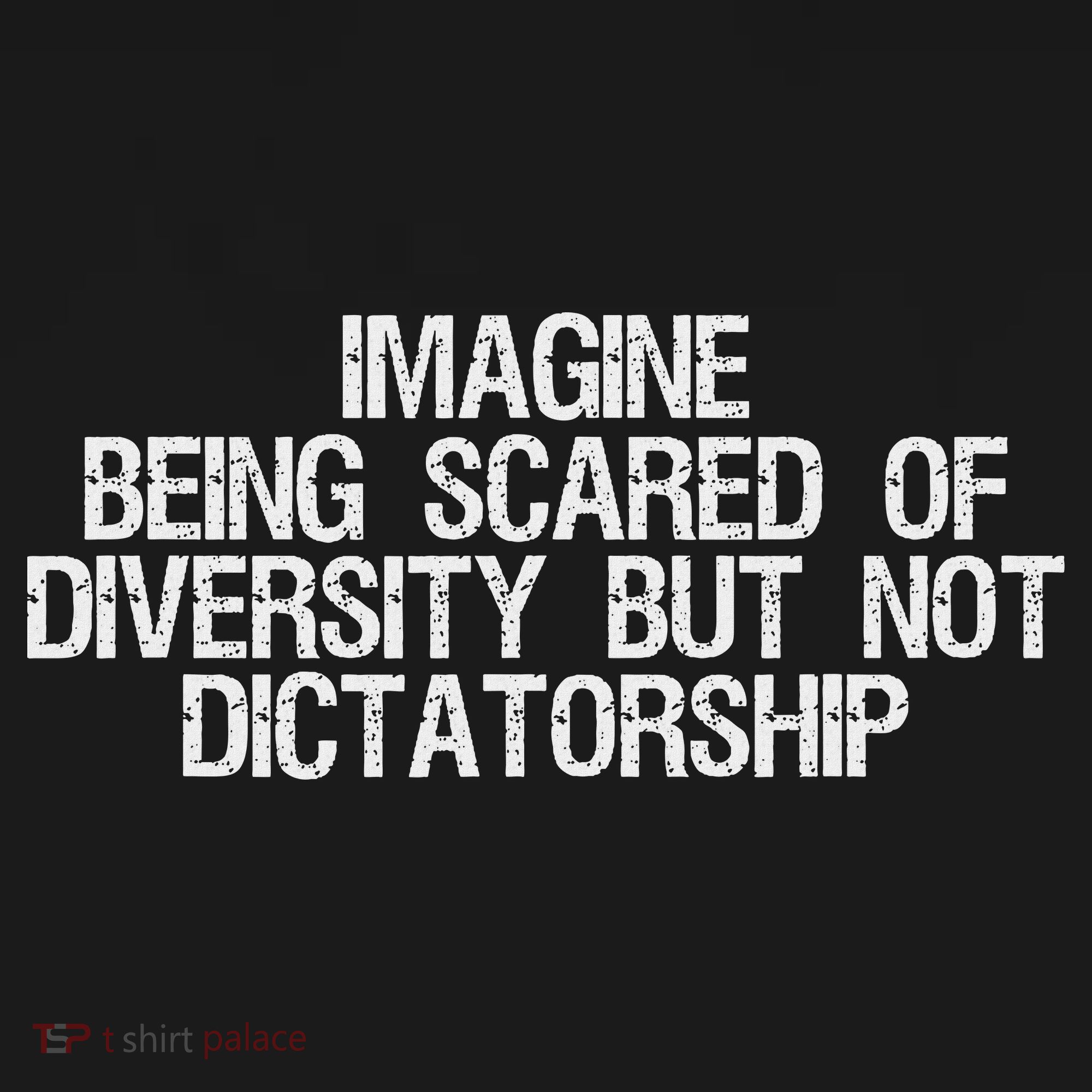 Imagine Being Scared Of Diversity But Not Dictatorship Women's Tank Top