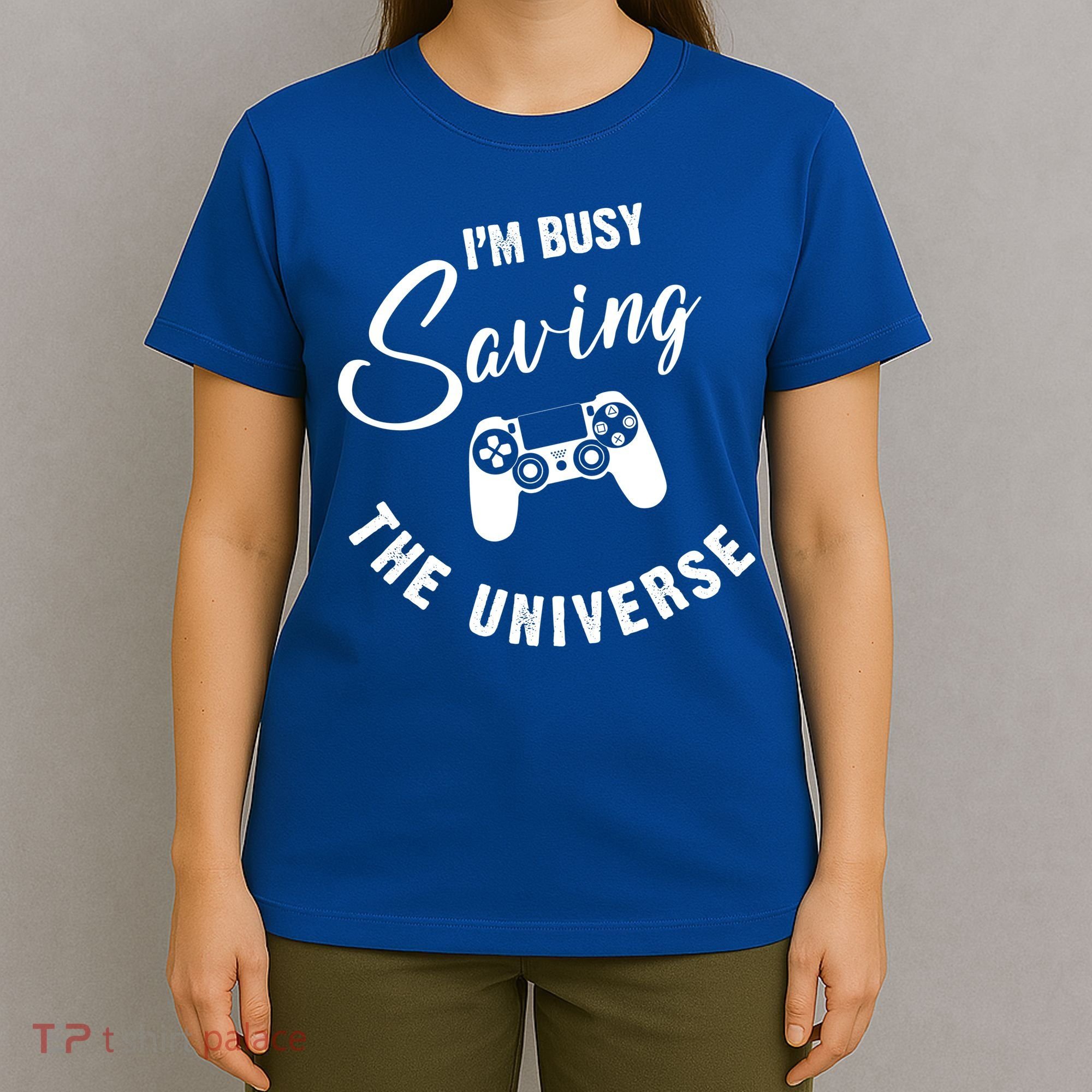 I'm Busy Saving The Universe Gamer T-Shirt