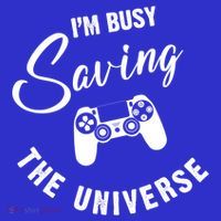 I'm Busy Saving The Universe Gamer Button thumb 1
