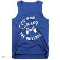 I'm Busy Saving The Universe Gamer Tank Top thumb 0