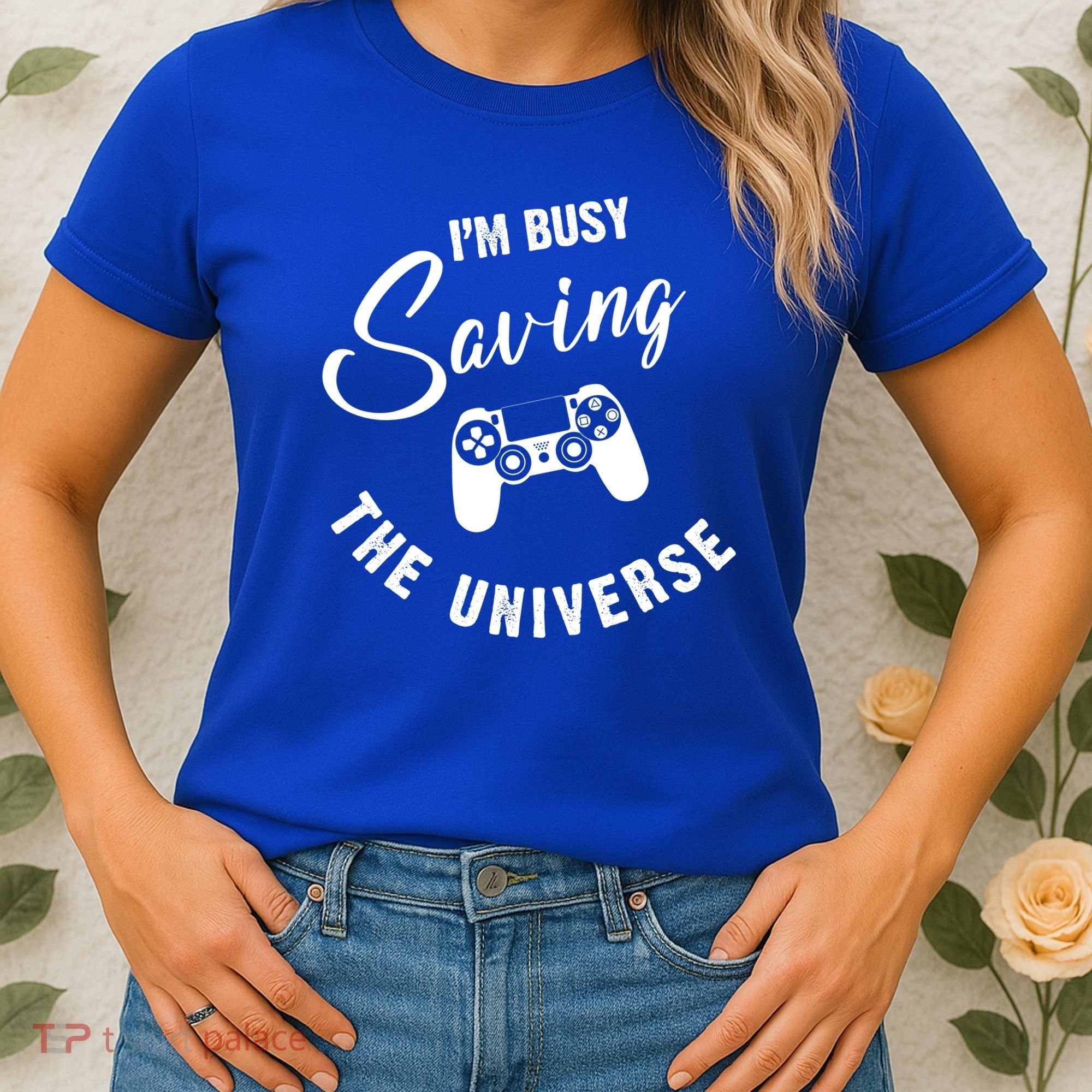 I'm Busy Saving The Universe Gamer Women's T-Shirt