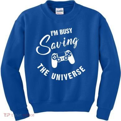 I'm Busy Saving The Universe Gamer Kids Sweatshirt