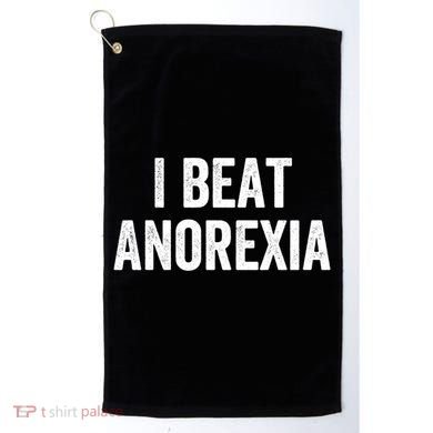 I Beat Survived Anorexia Awareness Survivor Gift Golf Towel