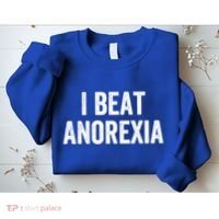 I Beat Survived Anorexia Awareness Survivor Gift Sweatshirt thumb 2