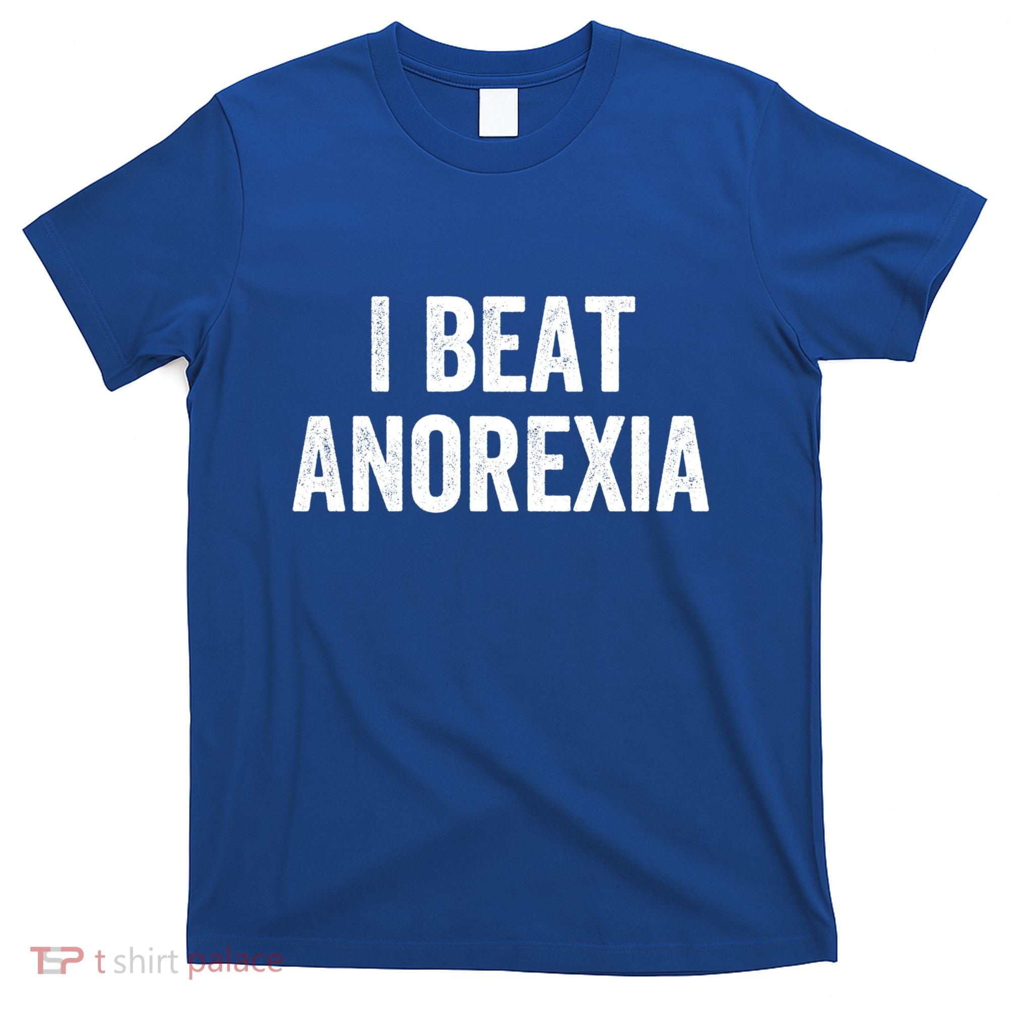 I Beat Survived Anorexia Awareness Survivor Gift T-Shirt
