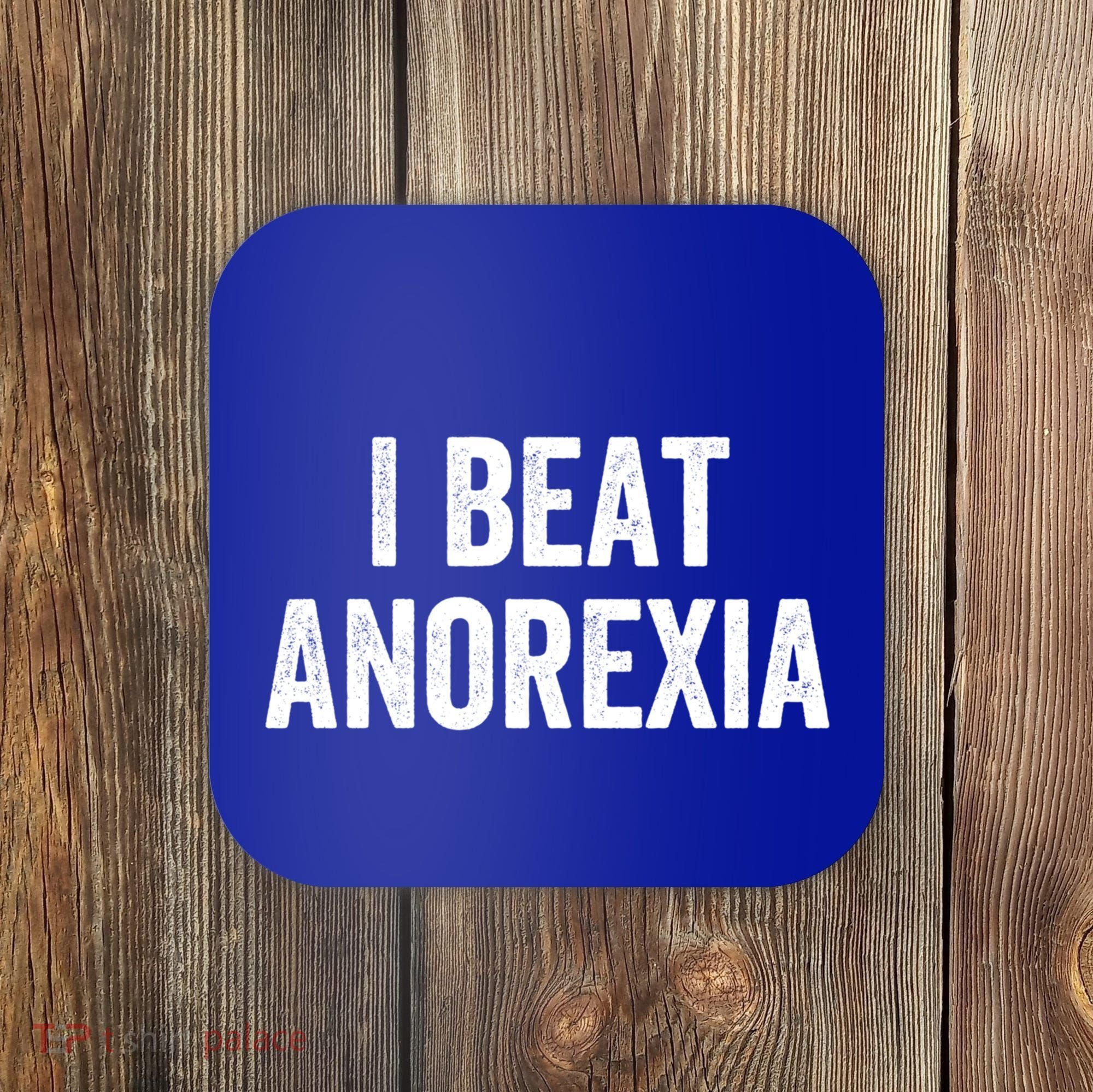 I Beat Survived Anorexia Awareness Survivor Gift Coaster