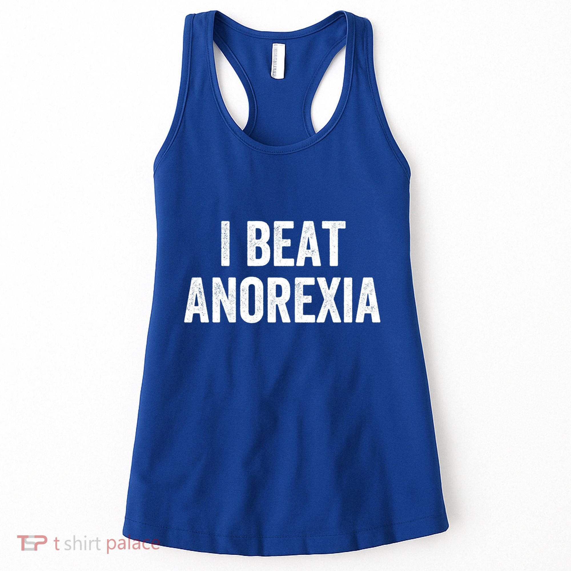 I Beat Survived Anorexia Awareness Survivor Gift Women's Tank Top