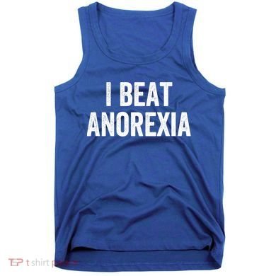 I Beat Survived Anorexia Awareness Survivor Gift Tank Top
