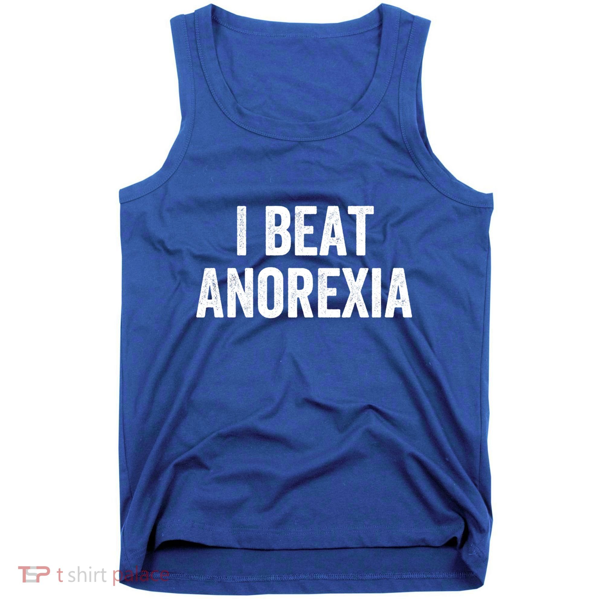 I Beat Survived Anorexia Awareness Survivor Gift Tank Top