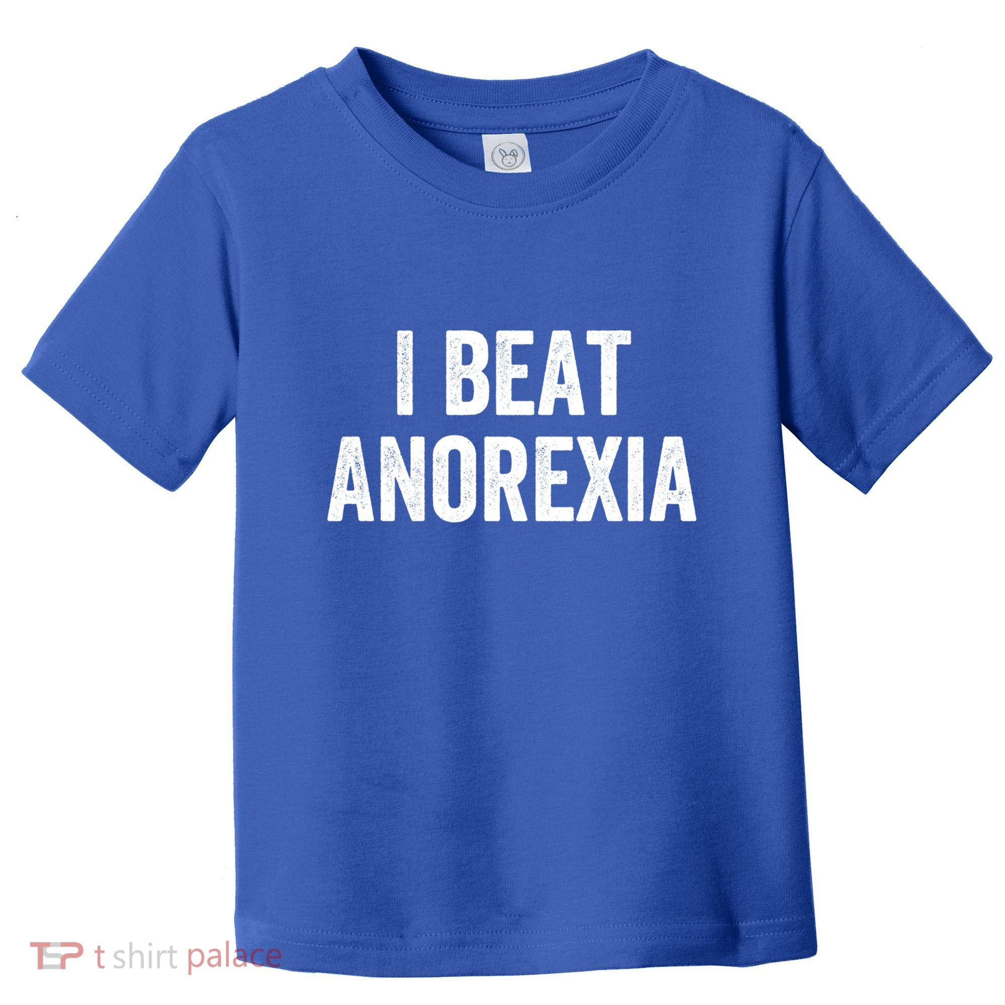 I Beat Survived Anorexia Awareness Survivor Gift Toddler T-Shirt
