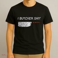 I Butcher Shit Funny Butcher Meat Cutter Gift T-Shirt thumb 3