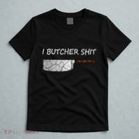 I Butcher Shit Funny Butcher Meat Cutter Gift T-Shirt thumb 5