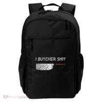 I Butcher Shit Funny Butcher Meat Cutter Gift Backpack thumb 0
