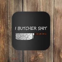 I Butcher Shit Funny Butcher Meat Cutter Gift Coaster thumb 0