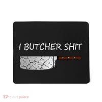 I Butcher Shit Funny Butcher Meat Cutter Gift Mousepad thumb 0