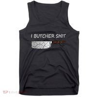I Butcher Shit Funny Butcher Meat Cutter Gift Tank Top thumb 0