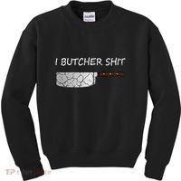 I Butcher Shit Funny Butcher Meat Cutter Gift Kids Sweatshirt thumb 0