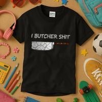 I Butcher Shit Funny Butcher Meat Cutter Gift Kids T-Shirt thumb 3