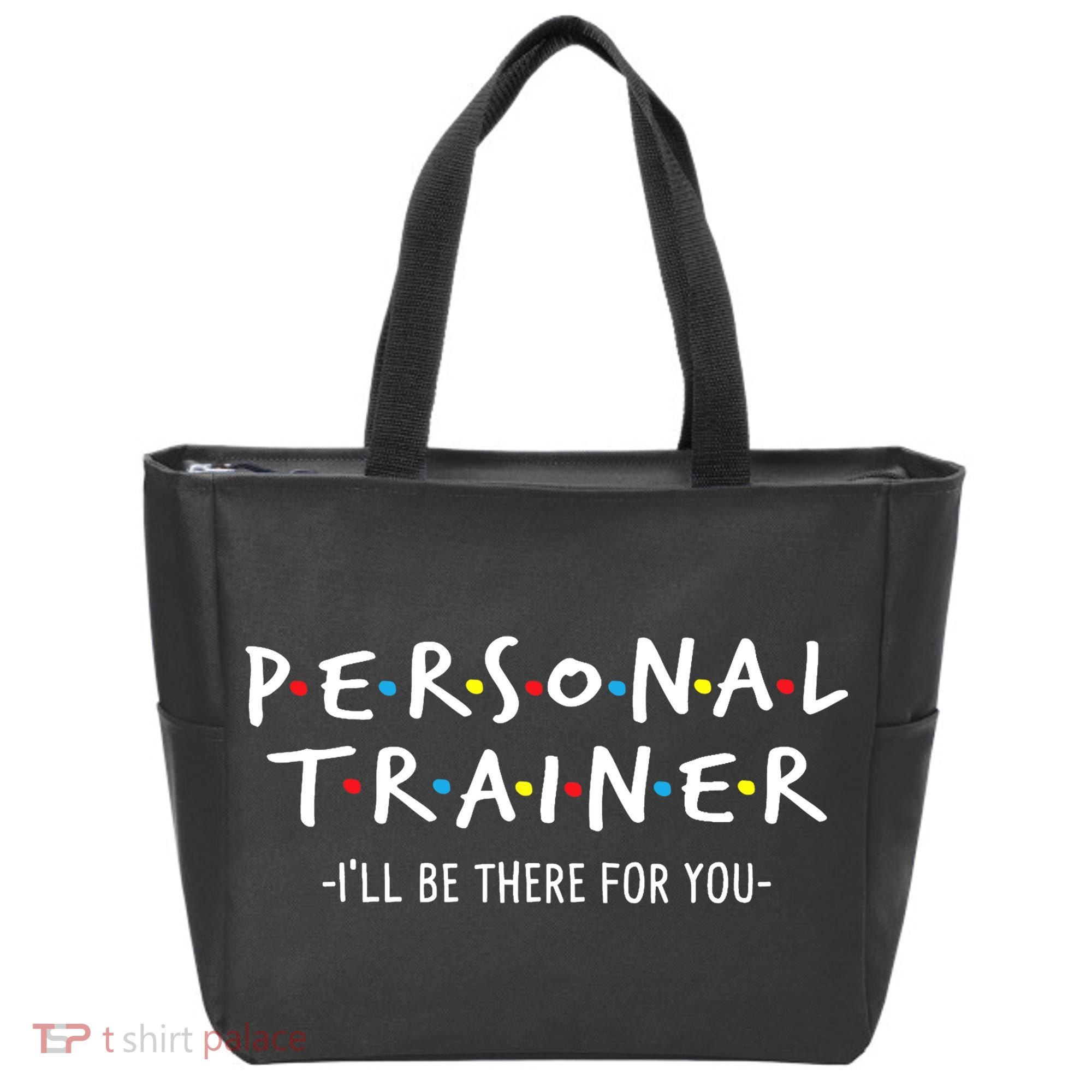 I'll Be There For You Personal Fitness Trainer Gym Workout Tote Bag